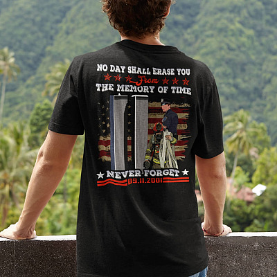 Alternative view of No Day Shall Erase You from The Memory of Time Never Forget 911 Print on Back only - Plain Front T-Shirt