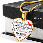 On Your Wedding Day My Heart Is There Walking Beside You My Daughter I'm Near Heart Pendant Necklace - Wedding Memorial Necklace