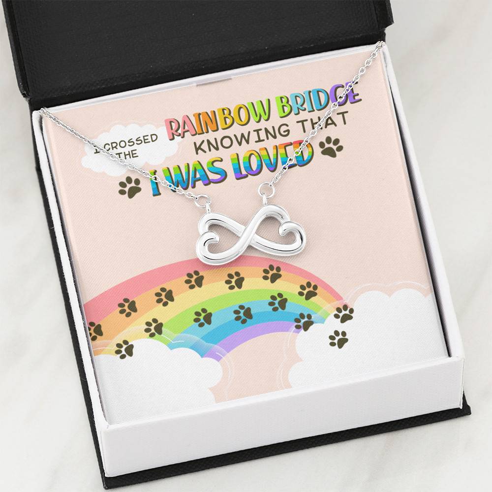 Dog Mom I Crossed the Rainbow Bridge Knowing That I Was Loved Infinity Hearts Pendant Necklace