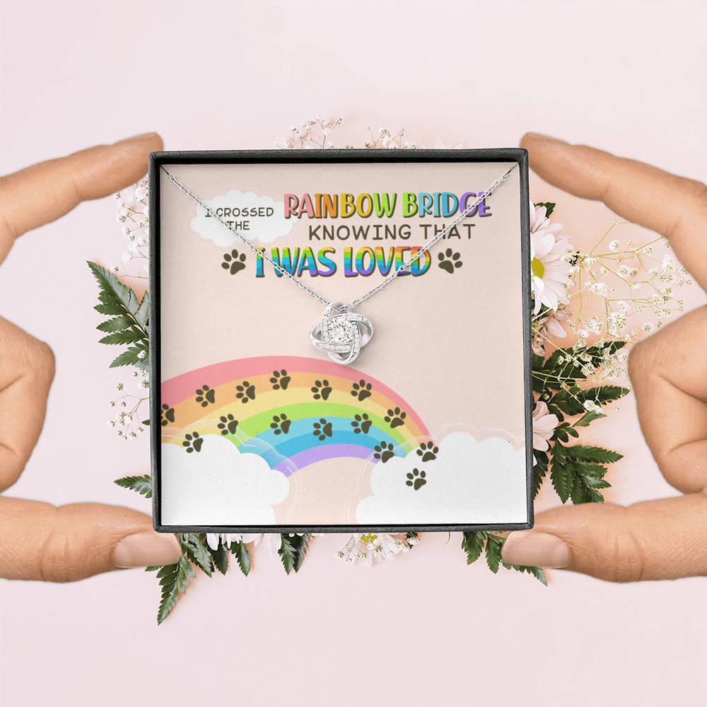 Dog Mom I Crossed the Rainbow Bridge Knowing That I Was Loved Love Knot Pendant Necklace