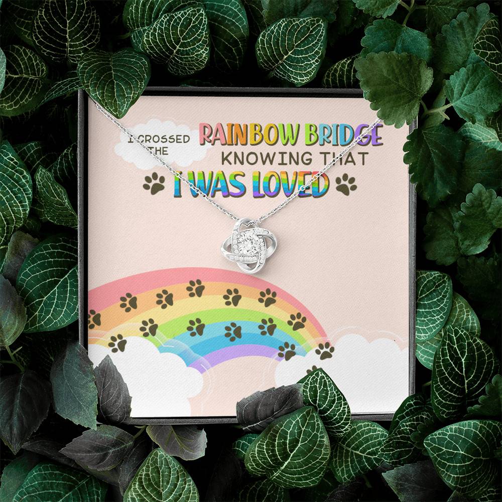 Dog Mom I Crossed the Rainbow Bridge Knowing That I Was Loved Love Knot Pendant Necklace