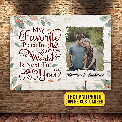 Personalized Photo My Favorite Place In The World Is Next To You Framed Canvas - Unframed Poster - Custom Photo Canvas