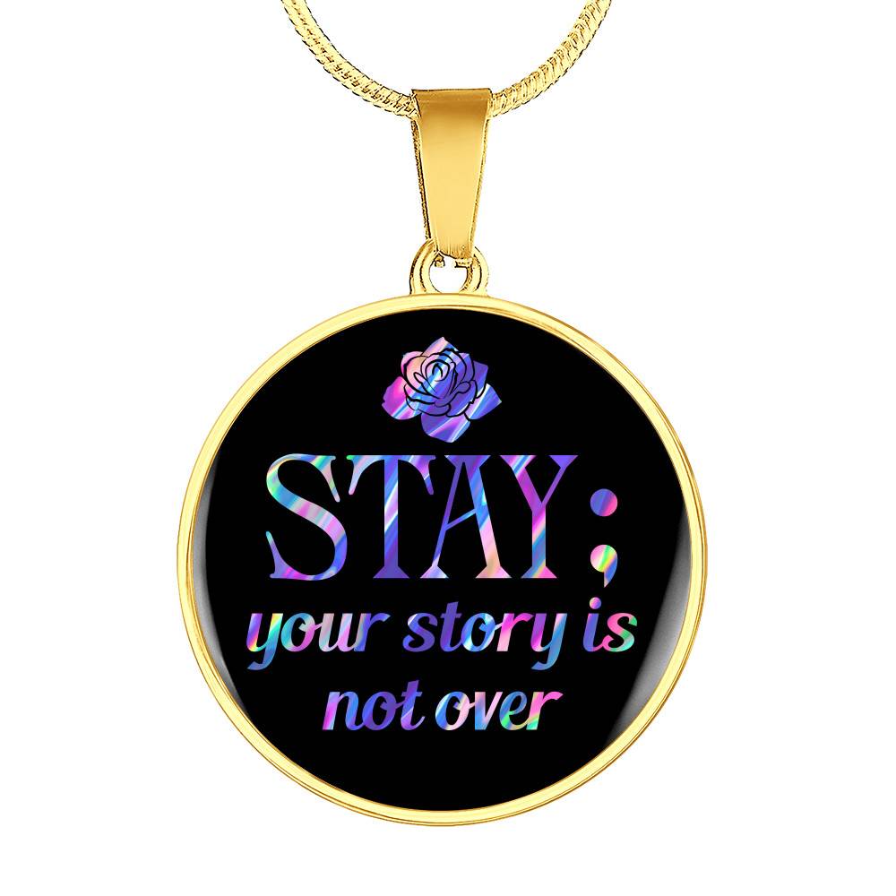 Stay Your Story Is Not Over Suicide Prevention Awareness Month Circle Pendant Necklace - Circle Luxury Necklace (Gold Plated) Stay Your Story Is Not Over Suicide Prevention Awareness Month Circle Pendant Necklace - Circle Luxury Necklace (Gold Plated)