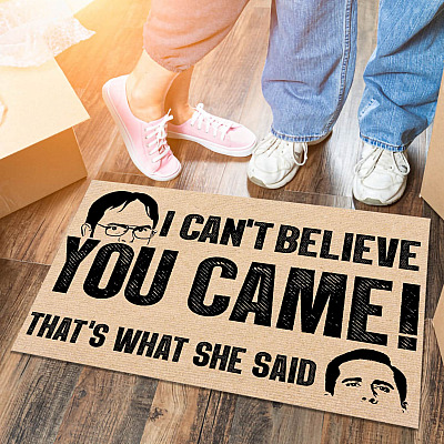 I Can't Believe You Came That's What She Said The Office Indoor Doormat - Funny Welcome Outdoor Door Mat