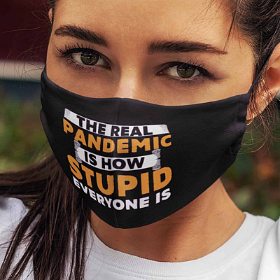 The Real Pandemic Is how Stupid Everyone Is Washable Reusable Custom Printed Cloth Face Mask Cover