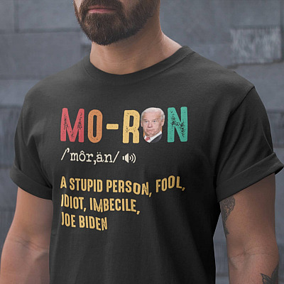Moron A Stupid Person Fool Idiot Imbecile Joe Biden T-Shirt - V-Neck Shirt