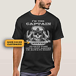 Personalized Name I'm The Captain to Save Time Let's Just Assume I'm Always Right T-Shirt - V-Neck - Hoodie
