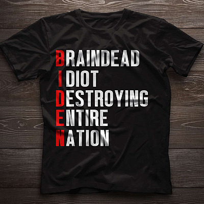 Alternative view of Braindead Idiot Destroying Entire Nation T-Shirt - Funny Shirt