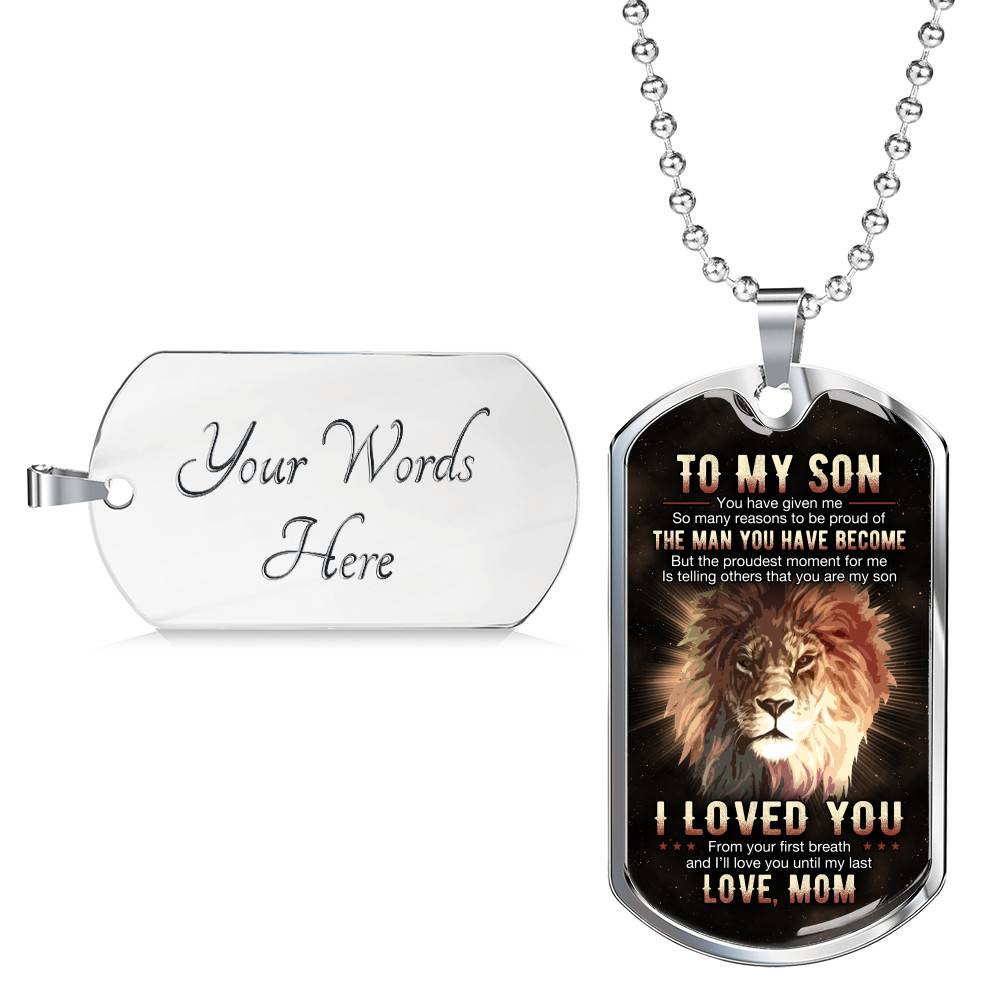 To My Son You Have Given Me So Many Reasons To Be Proud Of The Man You Have Become Dog Tag Pendant Necklace From Mom