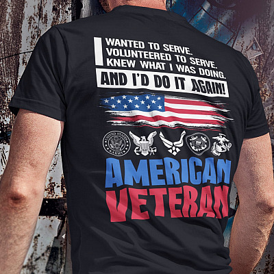 Alternative view of I Wanted To Serve I Knew What I Was Doing And I'd Do It Again American Veteran Print On Back Only T-Shirt