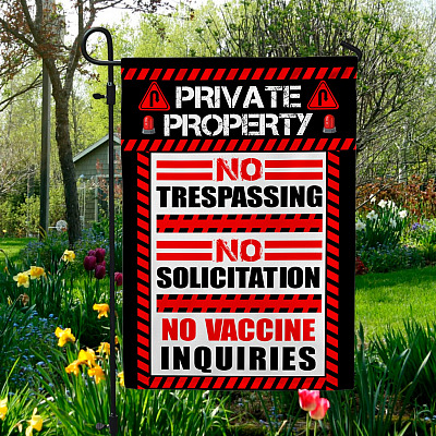 Private Property No Trespassing No Solicitation No Vaccine Inquiries Flag - Funny Private Property Outdoor Garden Flag