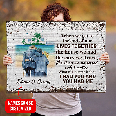 Alternative view of Personalized Name When We Get to The End of Our Lives Together I Had You and You Had Me  Canvas Print - Home Decor Wall Art - Poster