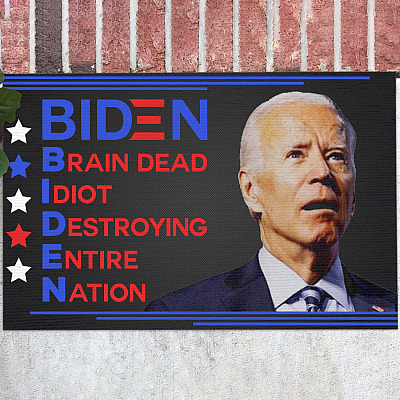 Biden Braindead Idiot Destroying Entire Nation Funny Entrance Doormat - Funny Political Biden Doormat