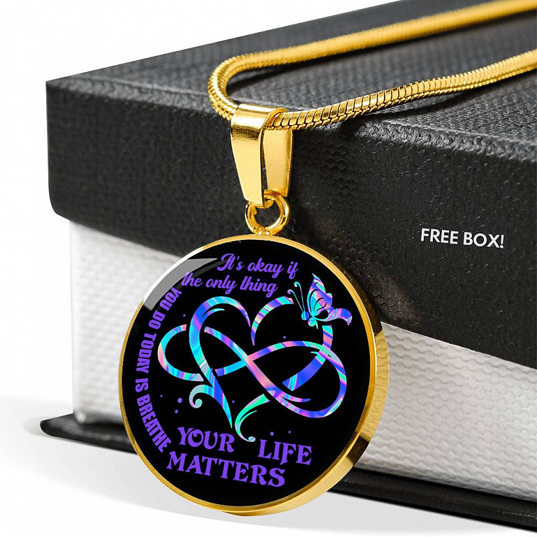 It's Ok If The Only Thing You Do Today Is Breathe Your Life Matters Circle Pendant Necklace