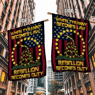Alternative view of When Tyranny Becomes Law Rebellion Becomes Duty American Outdoor House Flag - Home Garden Flag