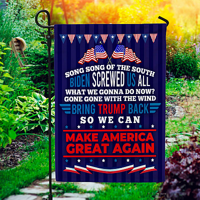 Biden Screwed Us All Bring Trump Back 2024 Garden Flag - PaTriotic House Flag - Wall Flag