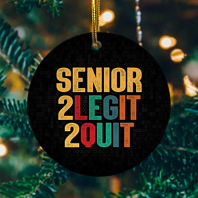 Senior 2 Legit 2 Quit Vintage Retro Decorative Christmas Circle Ornament Keepsake