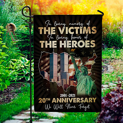 We Will Never Forget 20th Anniversary September 11 In Loving Memory of The Victims Garden Flag - House Flag