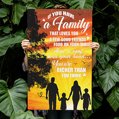 If You Have A Family That Loves You You Are Richer Than You Think Inspirational Wall Decor Canvas Print - Home Decor