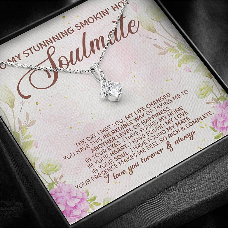 To My Stunning Smoking Hot Soulmate the Day I Met You My Life Changed Alluring Beauty Necklace