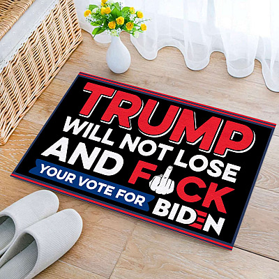 Trump Will Not Lose And Fuck Your Vote For Biden House Doormat - Anti Joe Biden Outdoor Doormat