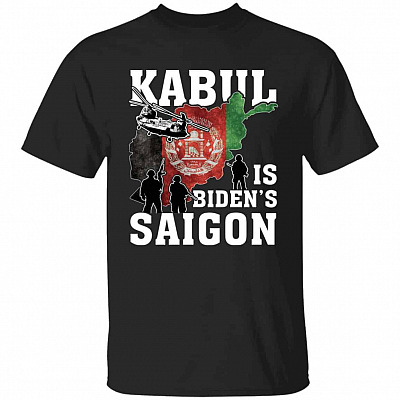 Kabul Is Biden's Saigon T-Shirt, Black, Unisex T-Shirt