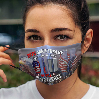 We Will Never Forget 9 - 11 20th Anniversary Patriot Day Washable Reusable Custom Printed Cloth Face Mask Cover