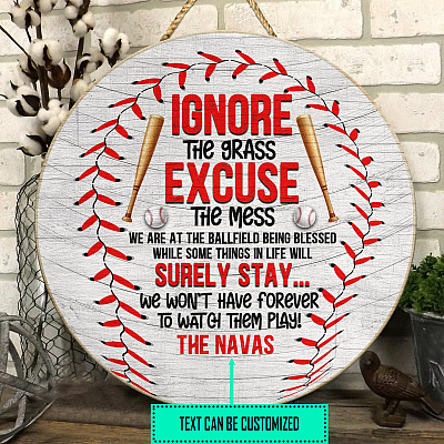 Baseball Personalized Gift Ignore the Grass Excuse the Mess We Are at The Ballfield Circle Wooden Door Sign - Front Porch Sign