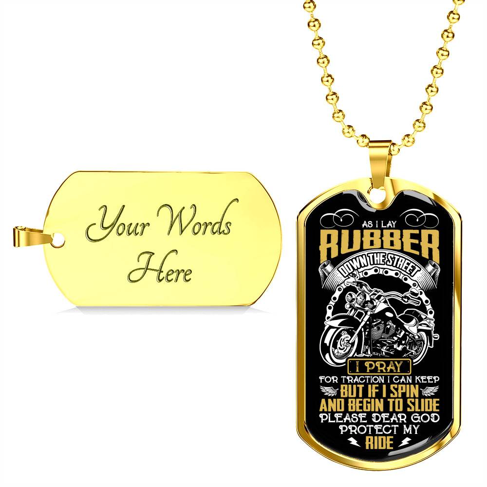 As I Lay Rubber Down The Street I Pray For Traction I Can Keep Bikers Racing Dog Tag Pendant Necklace