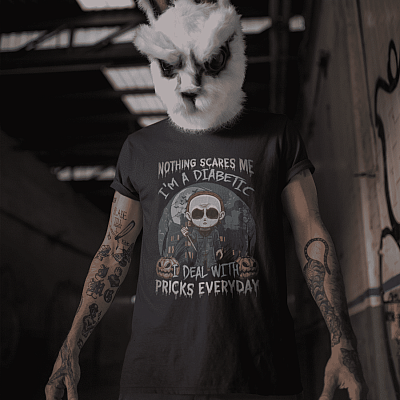 Alternative view of Nothing Scares Me I'm A Diabetic I Deal With Pricks Everyday Funny Michael T-Shirt - Diabetes Halloween Shirt