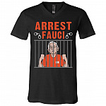 Arrest Fauci T-Shirt - V-Neck Shirt, Black, V-Neck T-Shirt