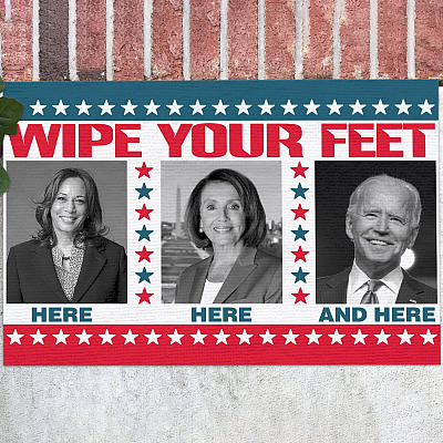 Joe Biden Wipe Your Feet Here Here And Here Indoor Doormat - Funny Biden Harris Pelosi Outdoor Doormat