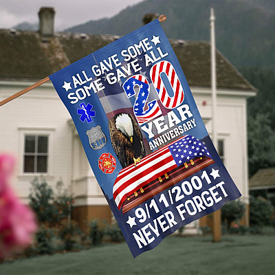 Memorial 911 Never Forget All Gave Some Flag - In Memory of 9-11 Firefighter Police EMT American Garden Flag - Wall House Flag