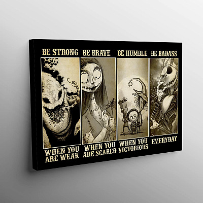 Alternative view of Be Strong When You Are Weak Be Brave When You Are Scared Nightmare Before Christmas Frame Canvas - Halloween Unframed Poster