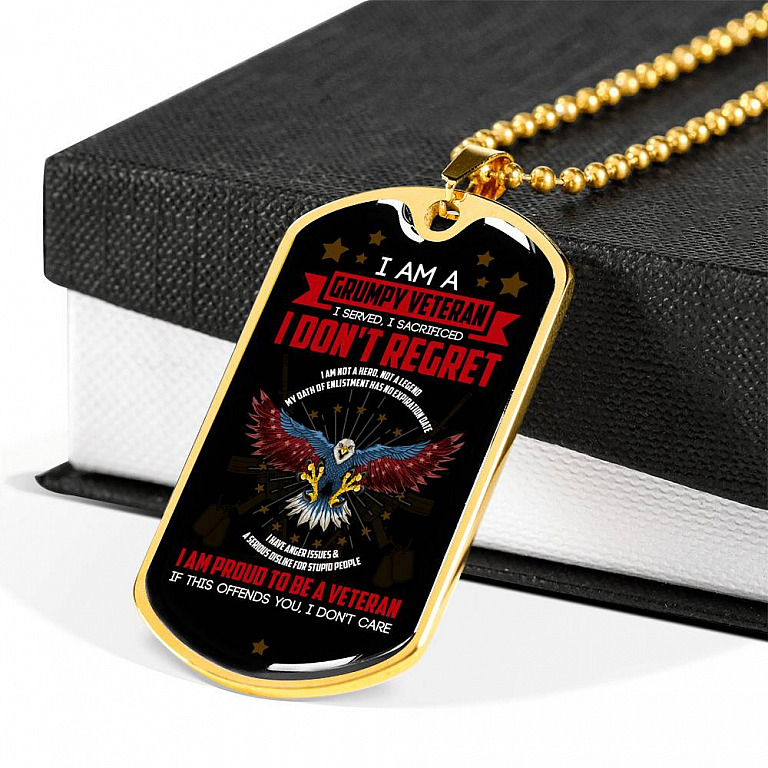 I Am A Grumpy Veteran I Served I Sacrificed I Don't Regret Veteran Dog Tag