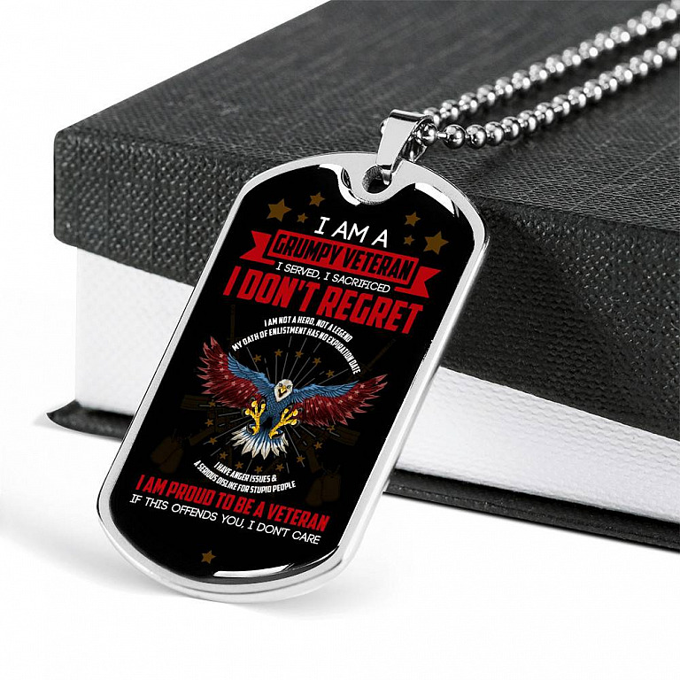 I Am A Grumpy Veteran I Served I Sacrificed I Don't Regret Veteran Dog Tag