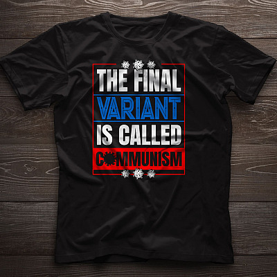 Alternative view of The Final Variant Is Called Communism T-Shirt - Funny Quote Shirt