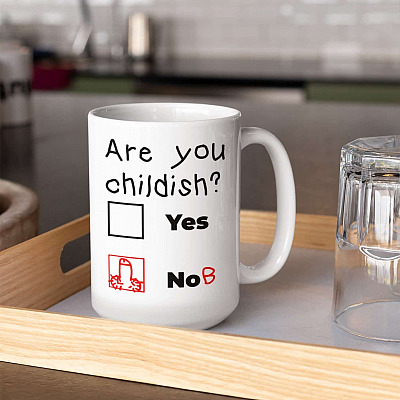 Are You Childish Funny Ceramic Coffee Mug - Water Bottle