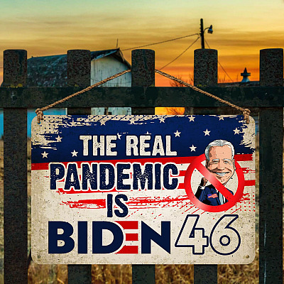 Alternative view of The Real Pandemic Is Biden 46 Metal Sign - Anti Biden Metal Sign - Anti Biden Sign