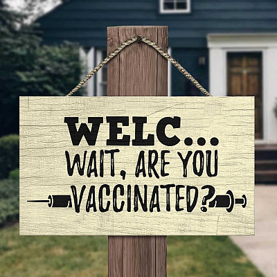 Alternative view of Welc- Wait Are You Vaccinated Rectangle Wooden Door Sign - No Vaccine Soliciting Sign