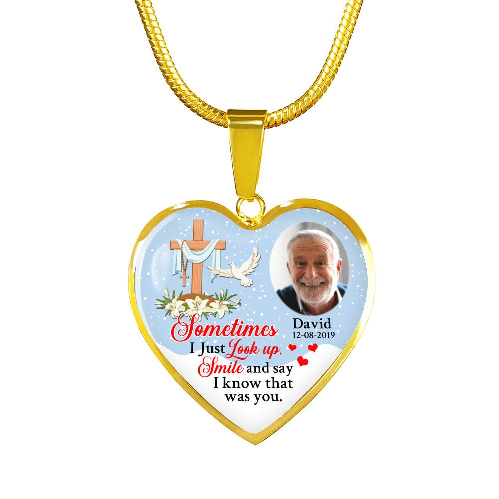 Sometimes I Just Look up Smile and Say I Know that Was You Personalized Photo Memorial Heart Pendant Necklace - Jesus Cross Bangle Sometimes I Just Look up Smile and Say I Know that Was You Personalized Photo Memorial Heart Pendant Necklace - Jesus Cross Bangle