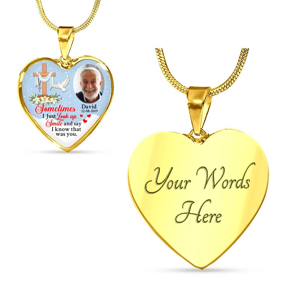 Sometimes I Just Look up Smile and Say I Know that Was You Personalized Photo Memorial Heart Pendant Necklace - Jesus Cross Bangle Sometimes I Just Look up Smile and Say I Know that Was You Personalized Photo Memorial Heart Pendant Necklace - Jesus Cross Bangle