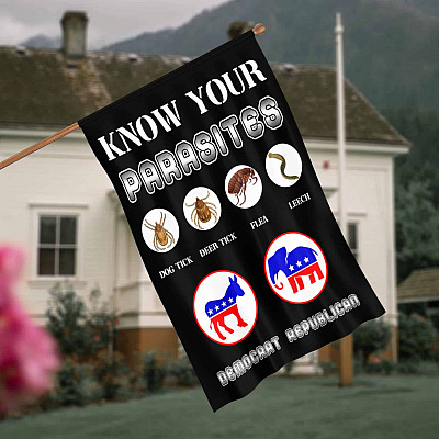 Funny Sarcastic Know Your Parasites Flag - Libertarian Political Garden Flag - House Flag - Wall Flag