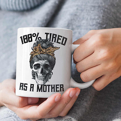 Alternative view of 100% Tired As A Mother Ceramic Coffee Mug - Water Bottle - Beer Stein