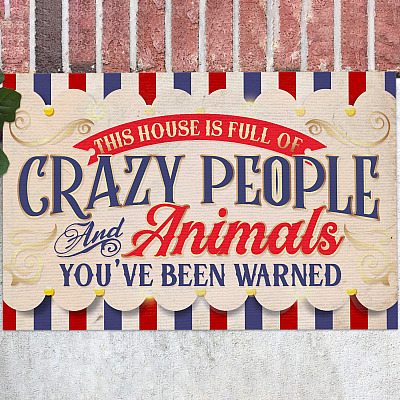 This House Is Full Of Crazy People and Animals You've Been Warned Outdoor Indoor Doormat - Funny Warning Doormat