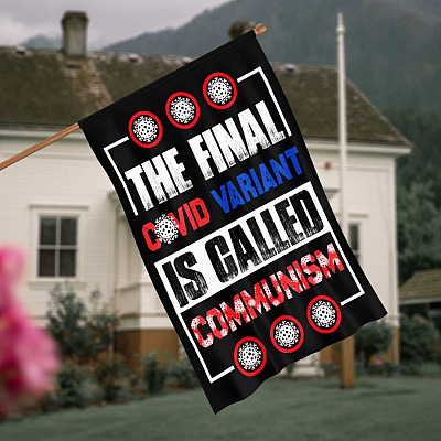 The Final Covid Variant Is Called Communism Vintage Decorative Garden House Flag - Anti Communist Indoor Outdoor Flag