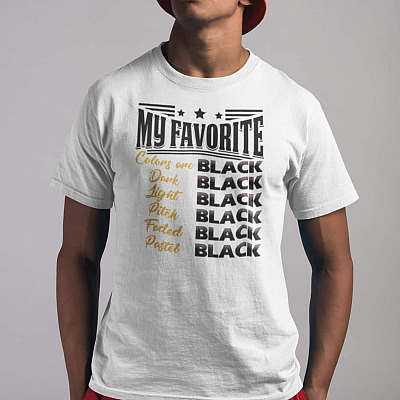 Alternative view of My Favorite Colors Are Black Dark Black T-Shirt - Funny Black Lover Shirt