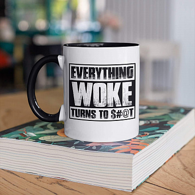 Everything Woke Turns To Shit Accent Coffee Mug