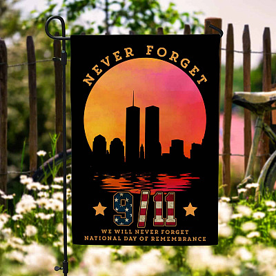 9/11 We Will Never Forget National Day Of Remembrance Flag - 9/11 Patriot Day Garden Flag - House Flag