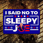 I Say No To Sleepy Joe Metal Sign - Anti Biden Sign - Sleepy Joe Sign
